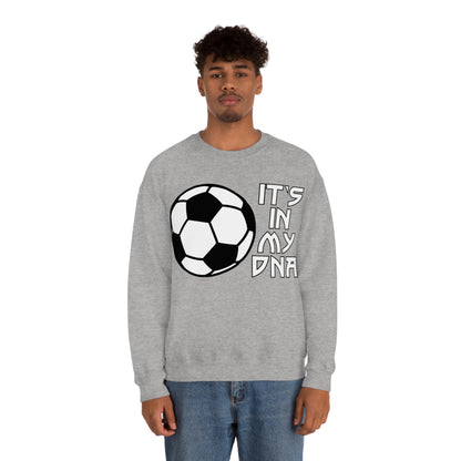 Soccer is in my DNA Crewneck Sweatshirt