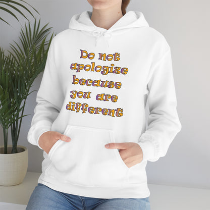 Do Not Apologize Because You Are Different Hoodie