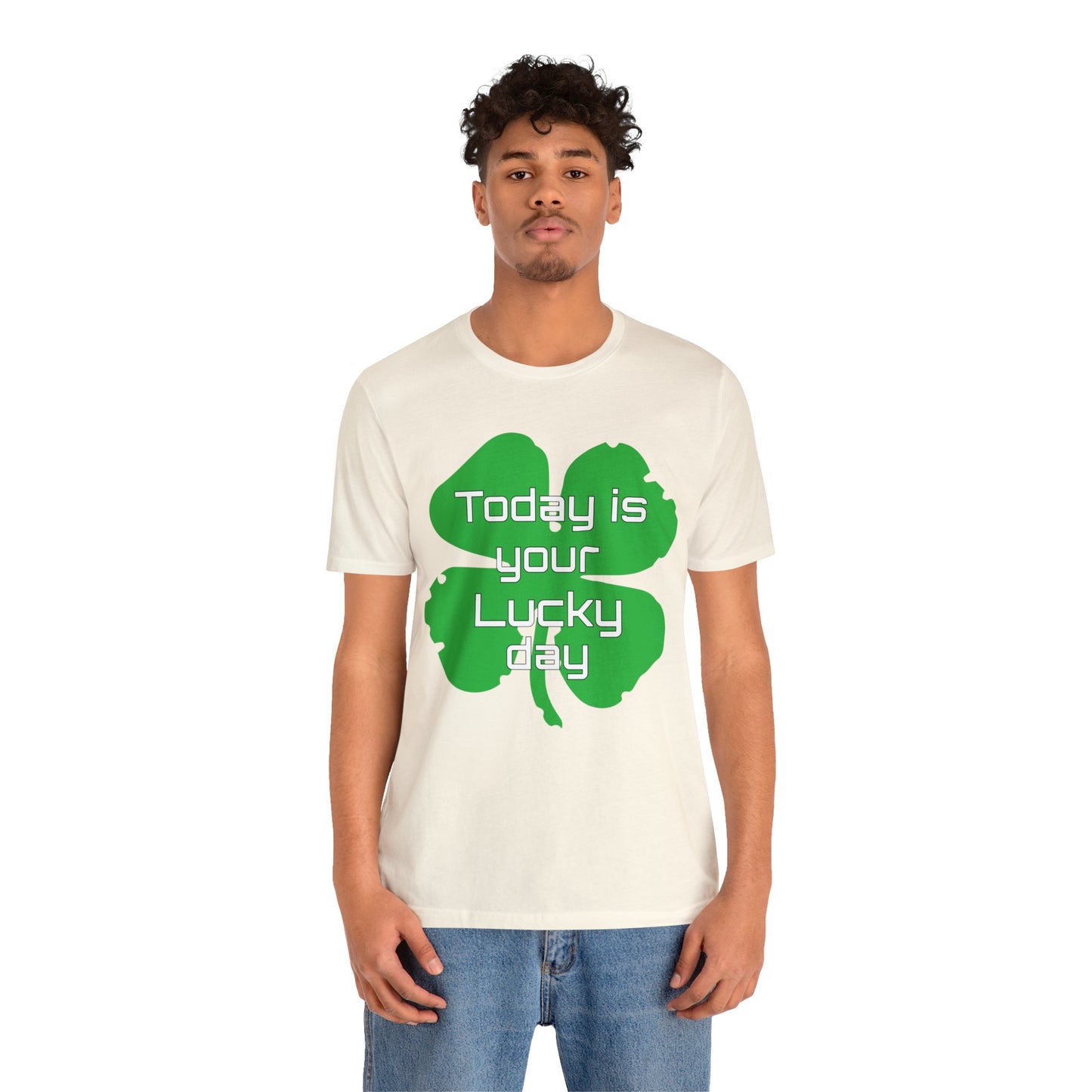 Today is your lucky day T-Shirt