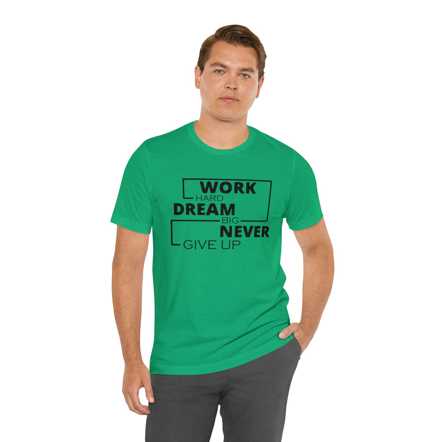 Work hard Dream big never give up T-Shirt