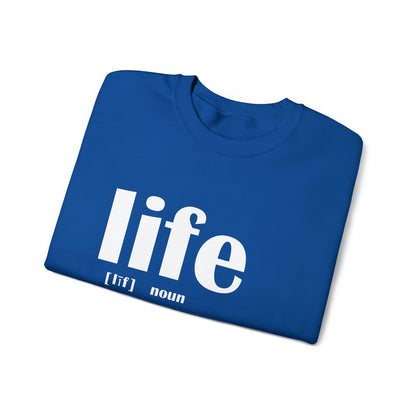 Life definition Crewneck Sweatshirt