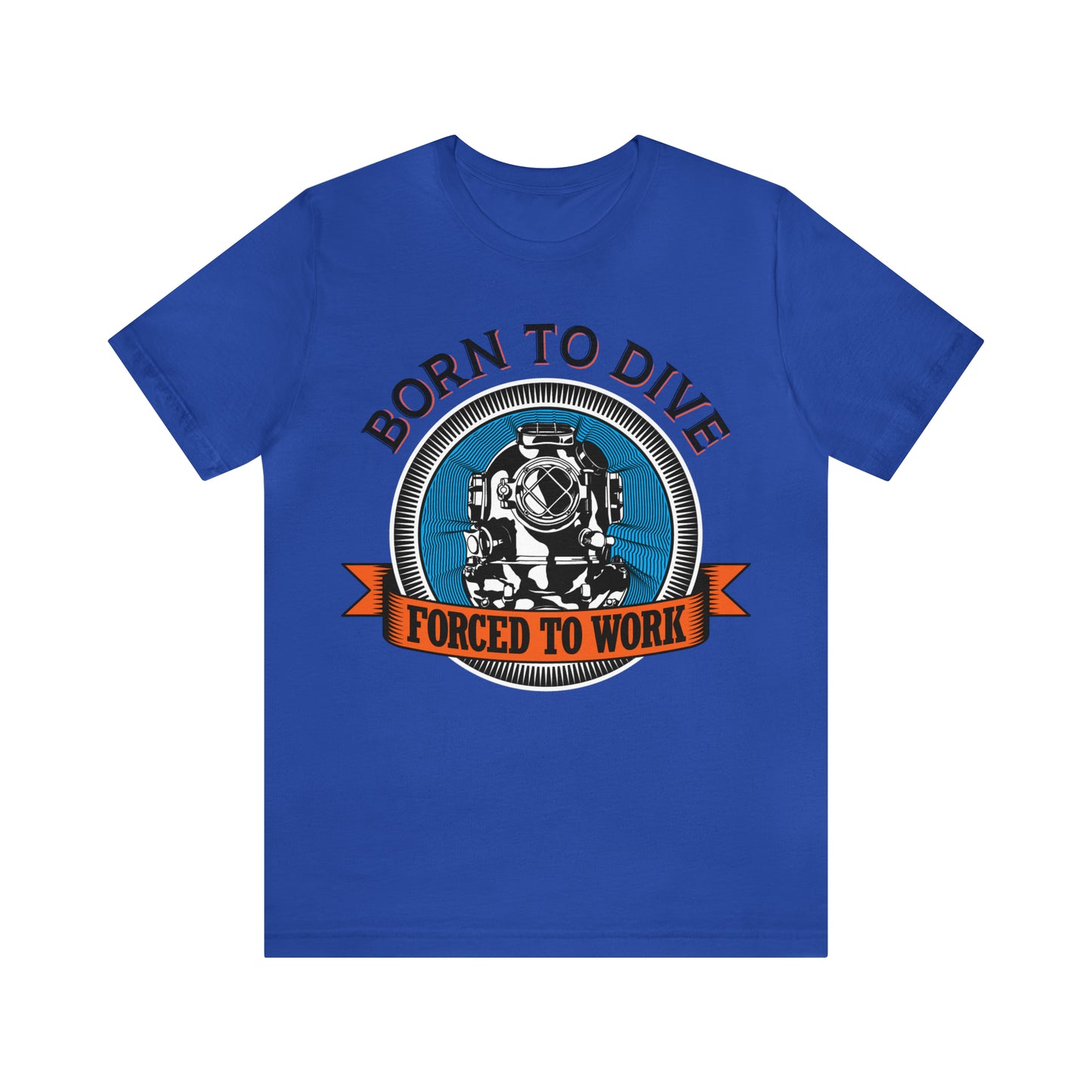 Born to dive force to work T-Shirt