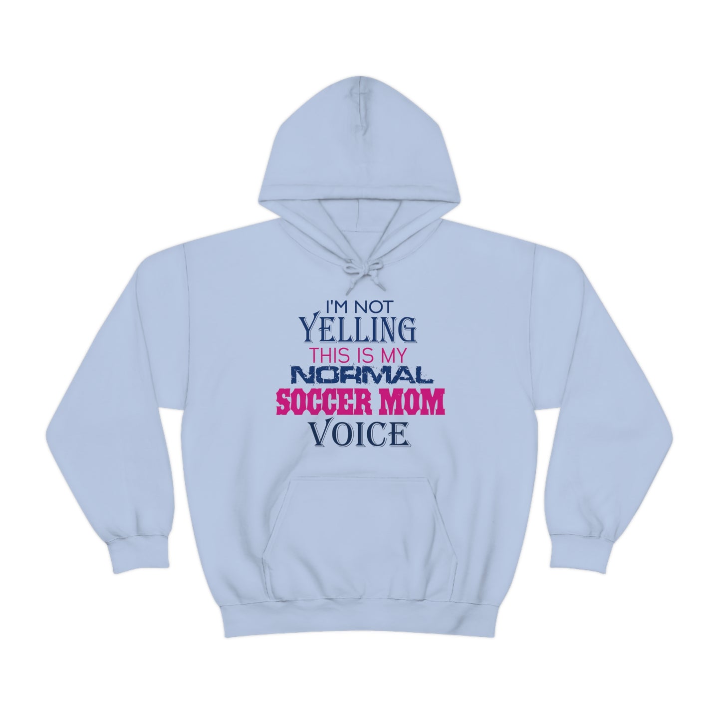 I'm not yelling I'm a normal soccer mom Hoodie