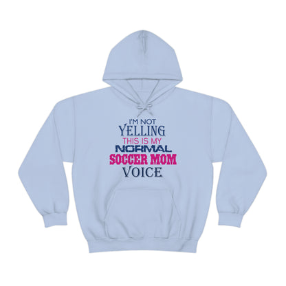 I'm not yelling I'm a normal soccer mom Hoodie