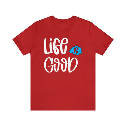 Life is good T-Shirt