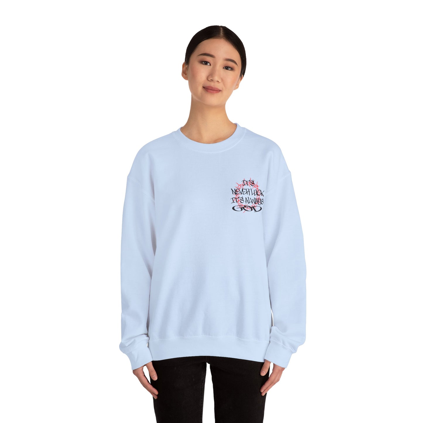 It's never luck It's always God Crewneck Sweatshirt