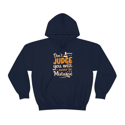 Don't Judge You Will Never Be Mistaken Hoodie