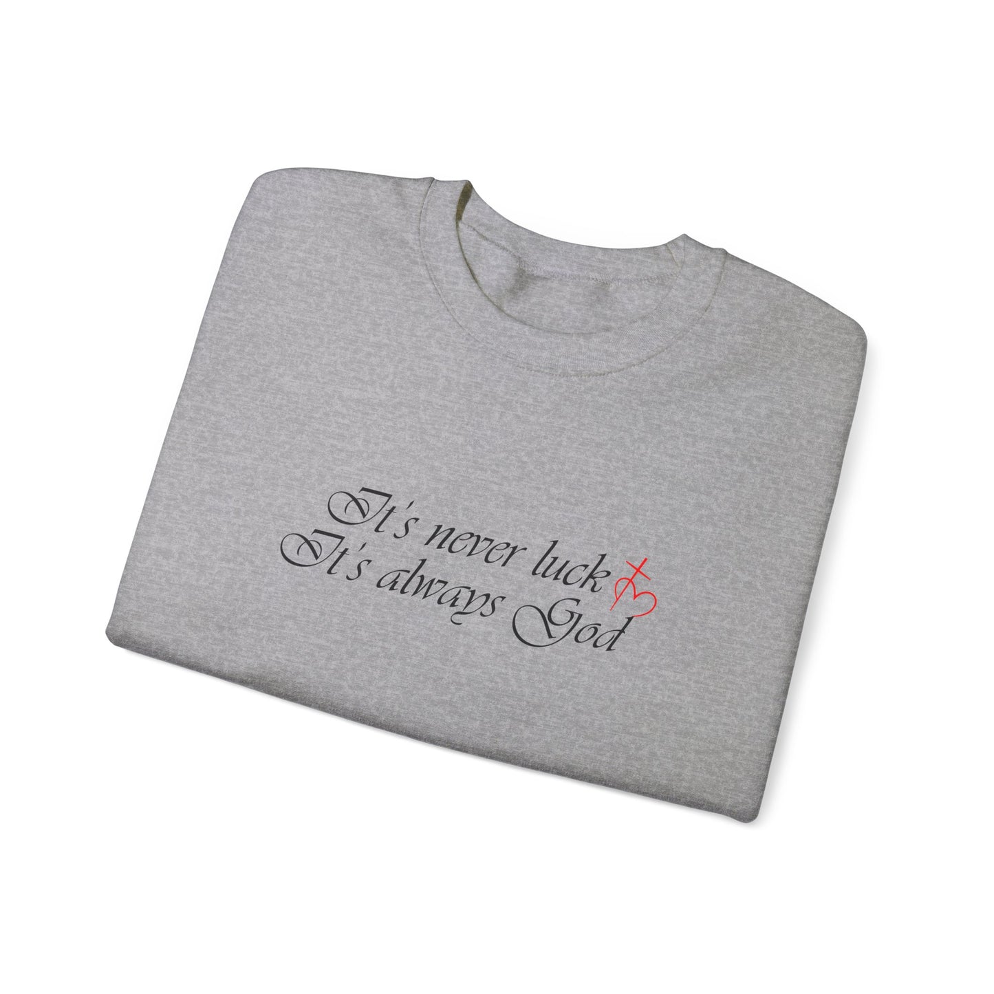 It's always God Crewneck Sweatshirt