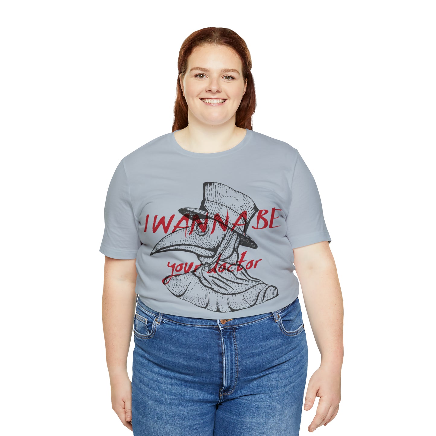 Wanna be your Doctor T-Shirt