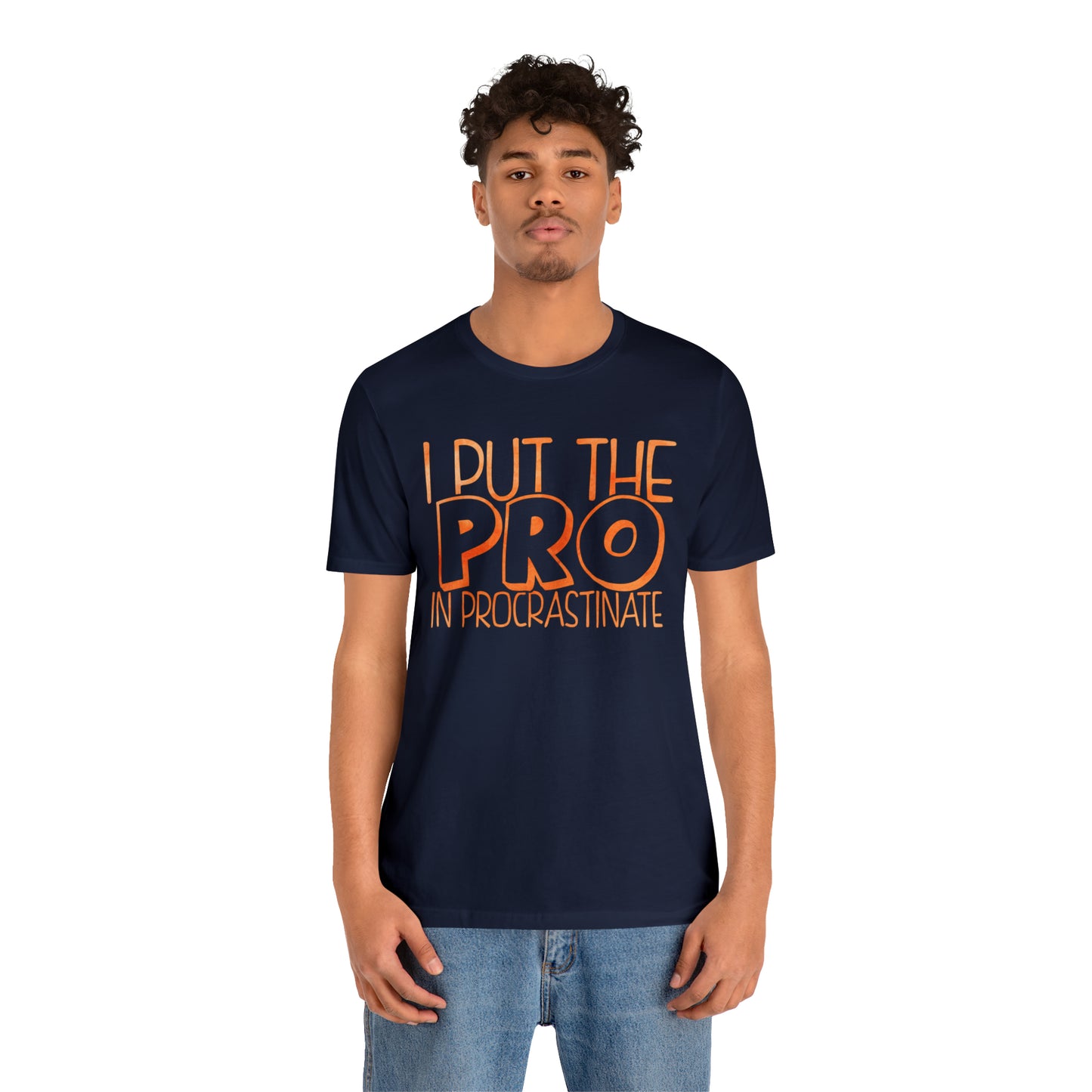 I Put the PRO in Procrastinate T-Shirt