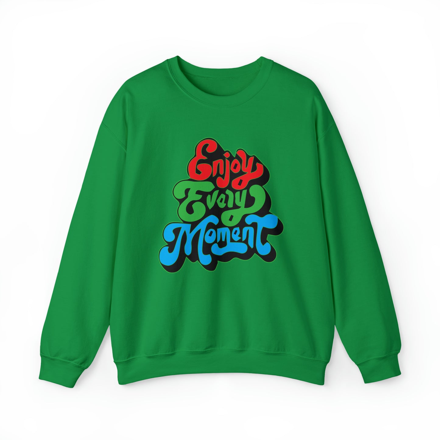 Enjoy every moment Crewneck Sweatshirt