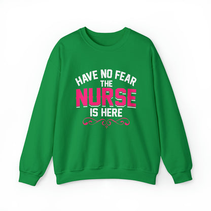 Have no fear the Nurse is here Crewneck Sweatshirt