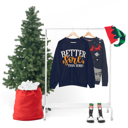 Better Sore Than Sorry Crewneck Sweatshirt