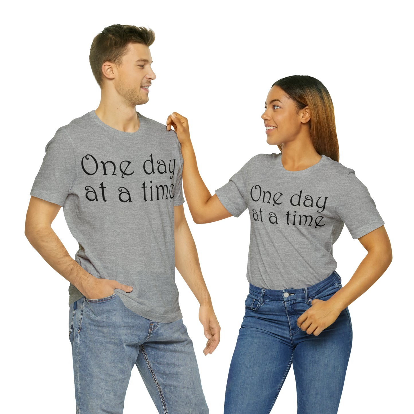 One day at a time T-Shirt