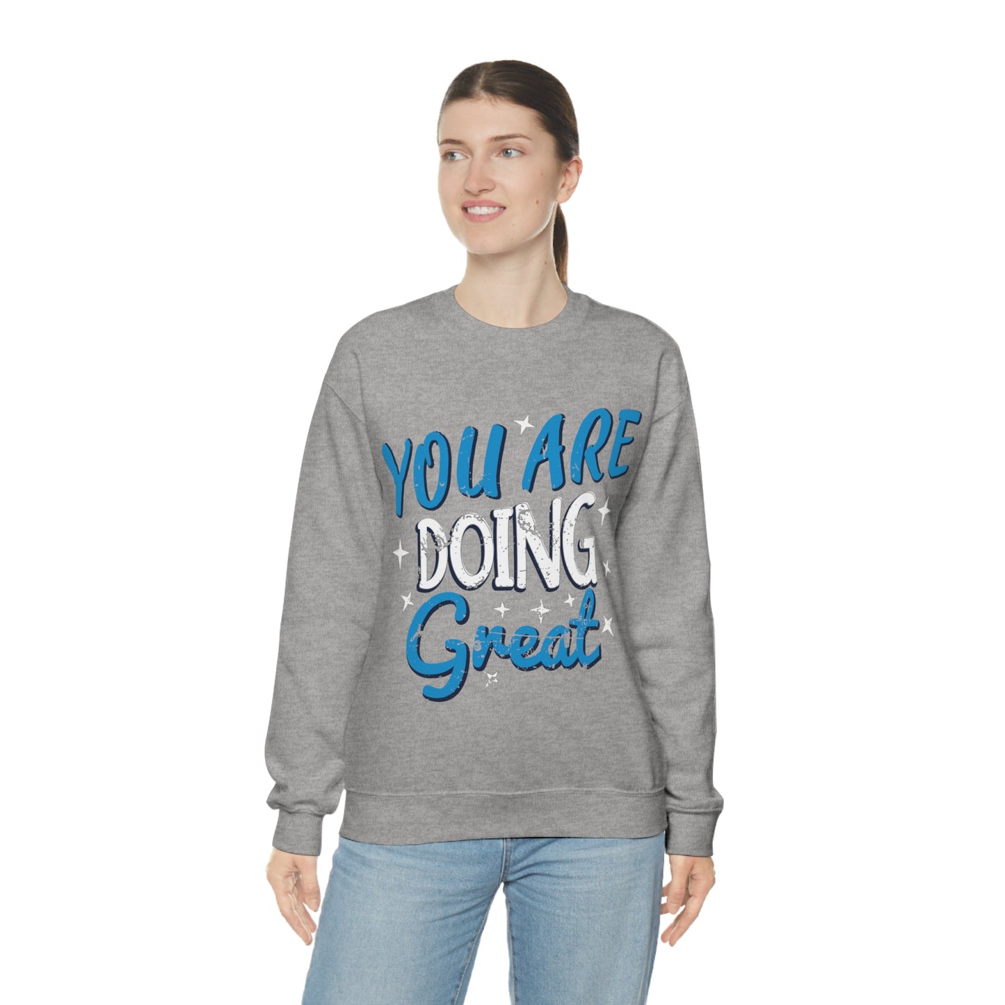 You Are Doing Great Crewneck Sweatshirt