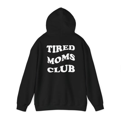 Tired Moms Club Hoodie