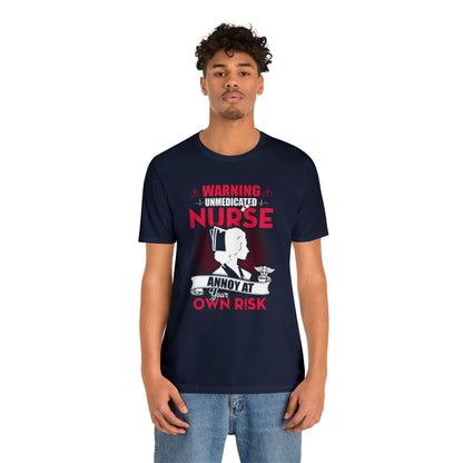 Unmedicated nurse T-Shirt