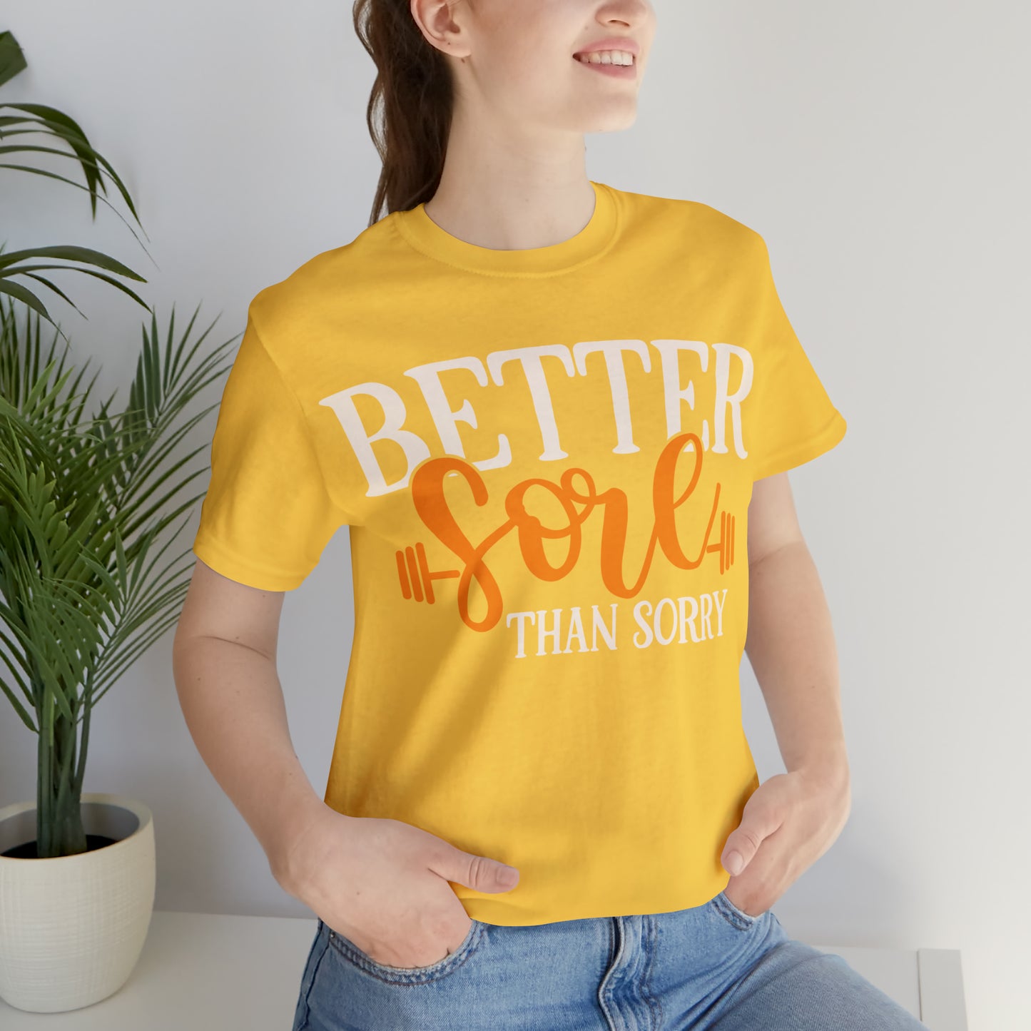 Better Sore Than Sorry T-Shirt