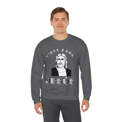 Y'all Need Jesús Crewneck Sweatshirt