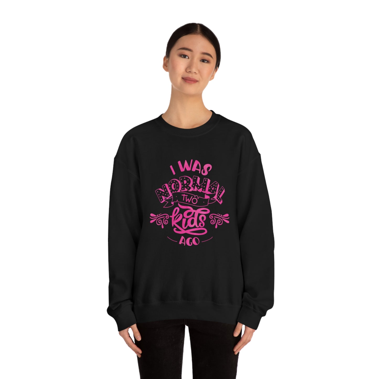 I Was Normal Two Kids Ago Crewneck Sweatshirt