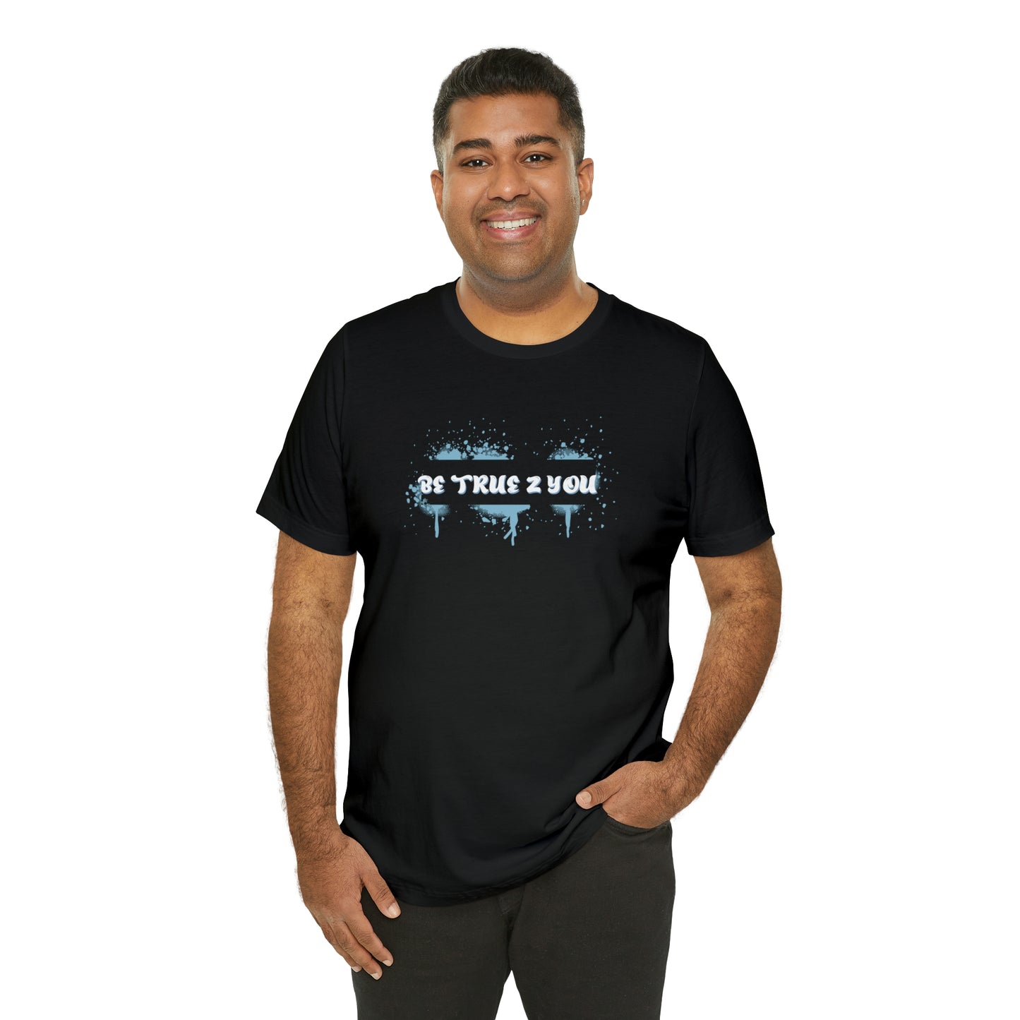 Be True 2 You T-Shirt