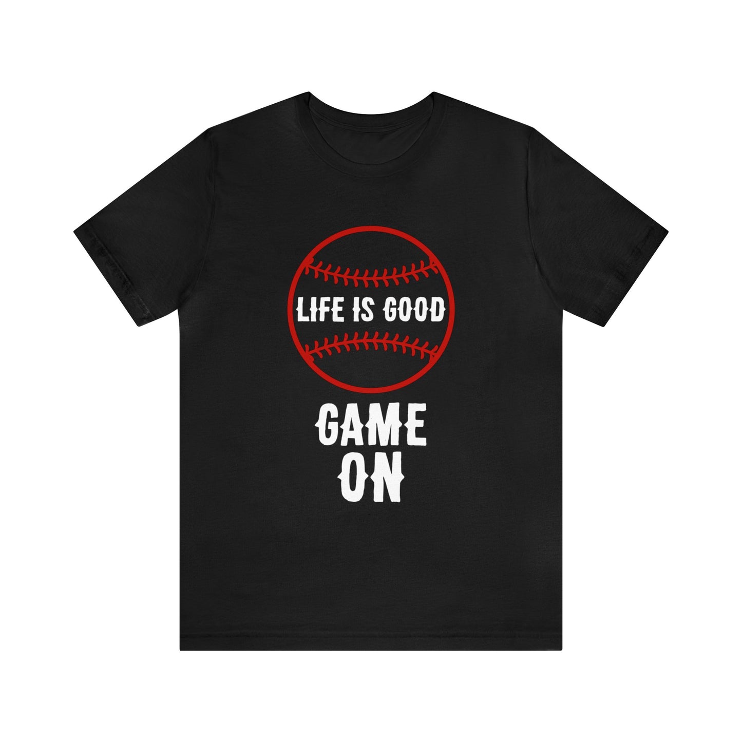 Life is Good Game On T-Shirt