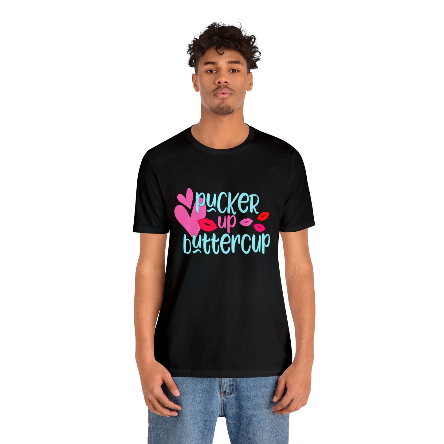 Pucker up buttercup T-Shirt