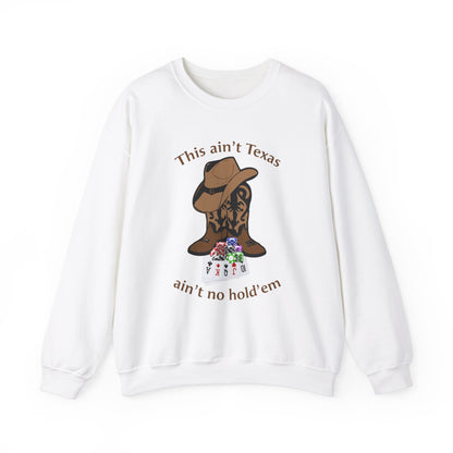 This ain't Texas Crewneck Sweatshirt