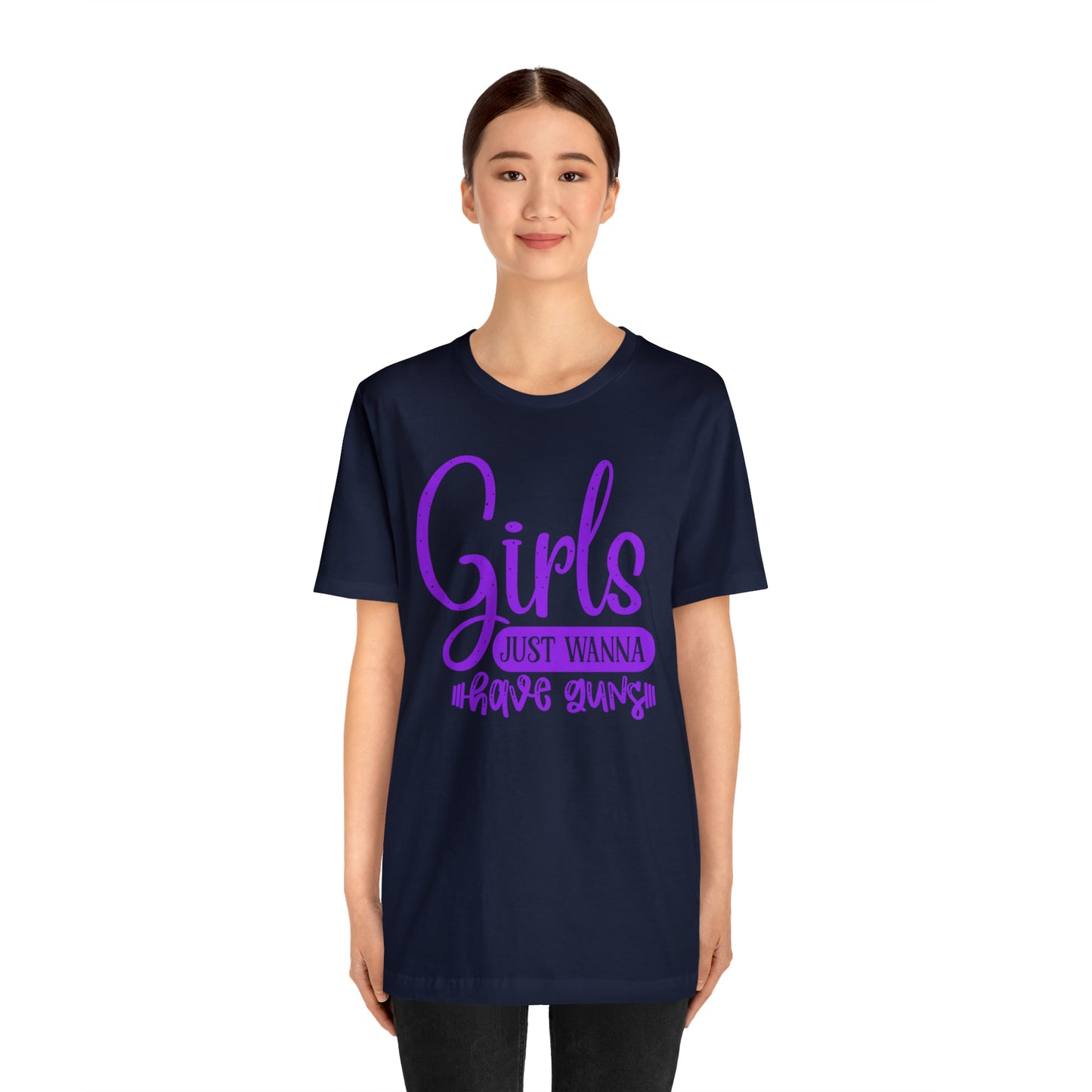 Girls Just Wanna Have Guns T-Shirt