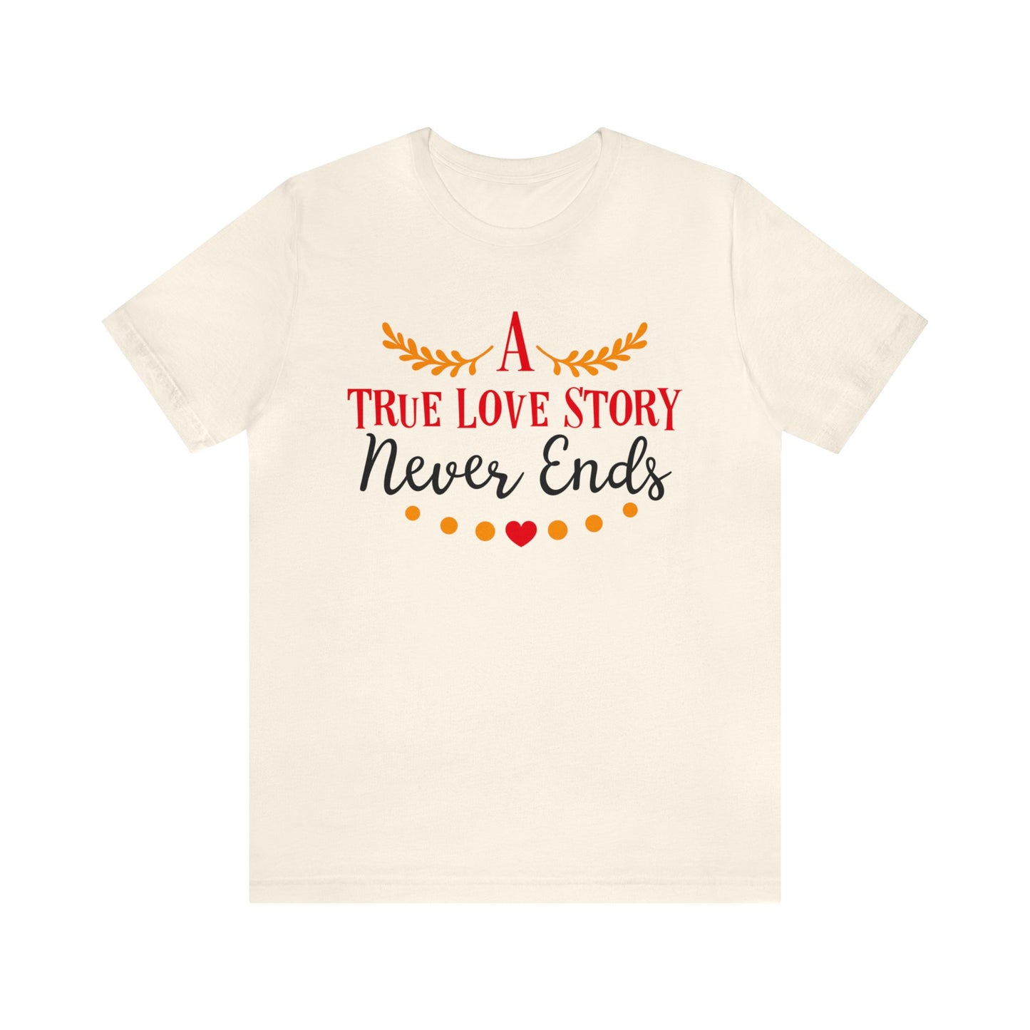 A true love story T-Shirt