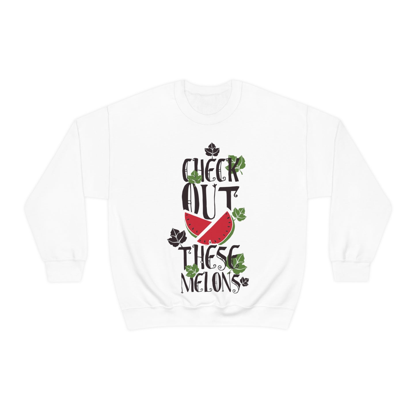 Check Out These Melons Crewneck Sweatshirt