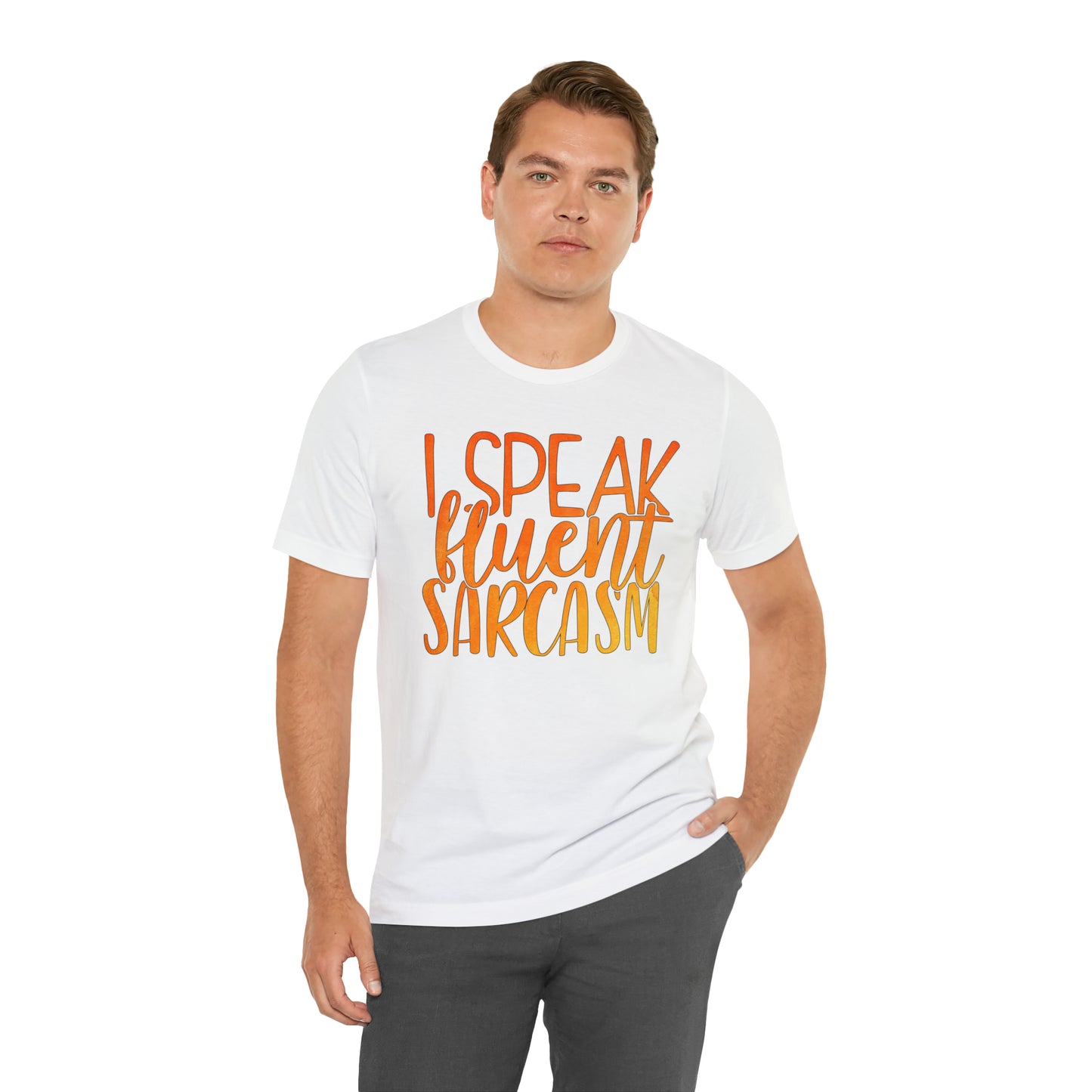 I Speak Fluent Sarcasm T-Shirt