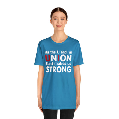 Union strong U and I T-Shirt