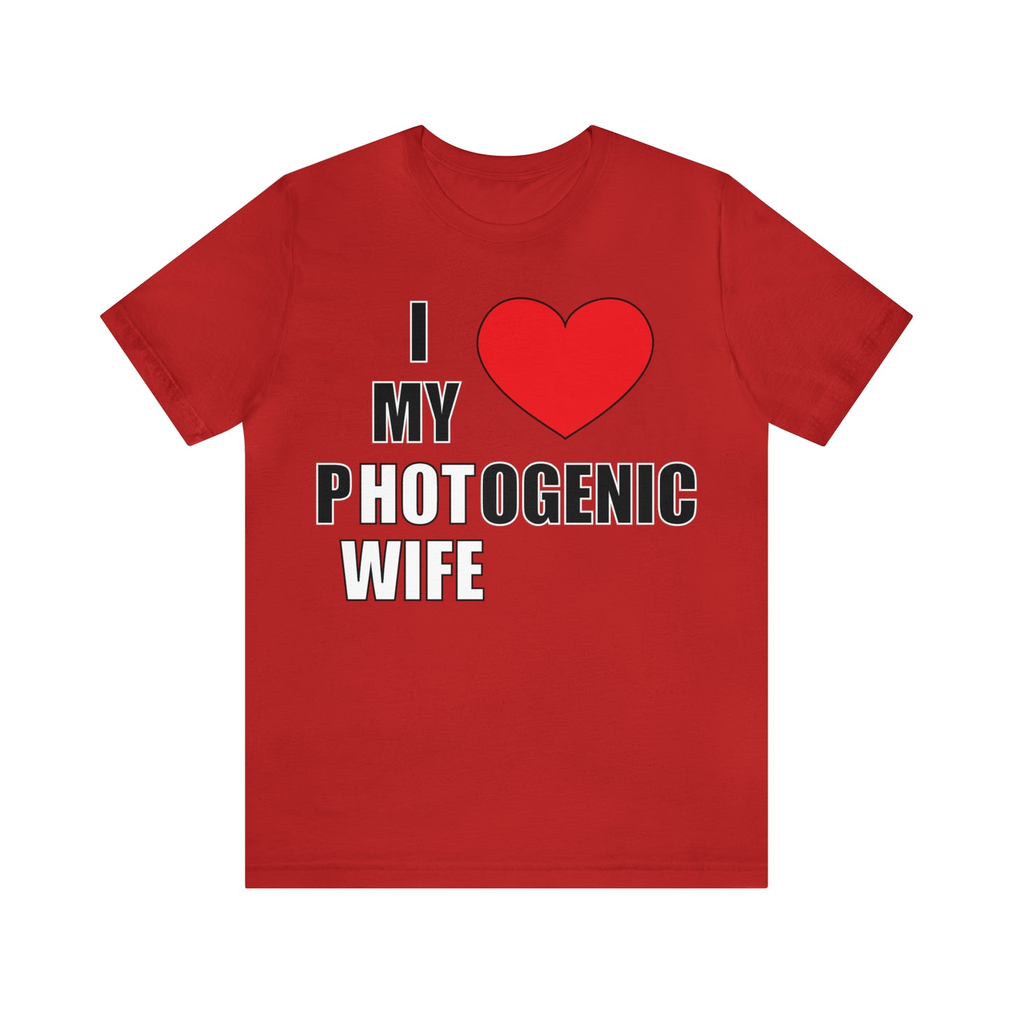 I love my pHOTogenic wife T-Shirt