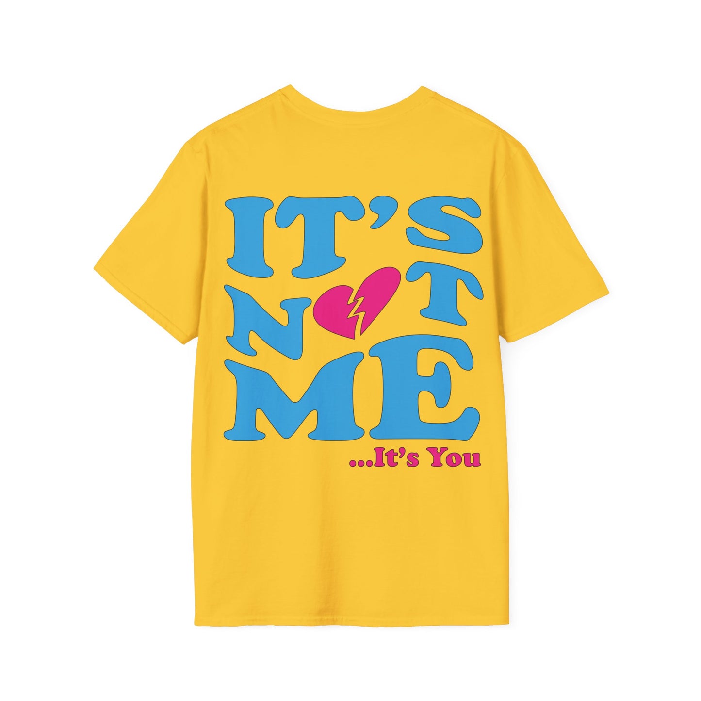 It's not me It's you T-Shirt