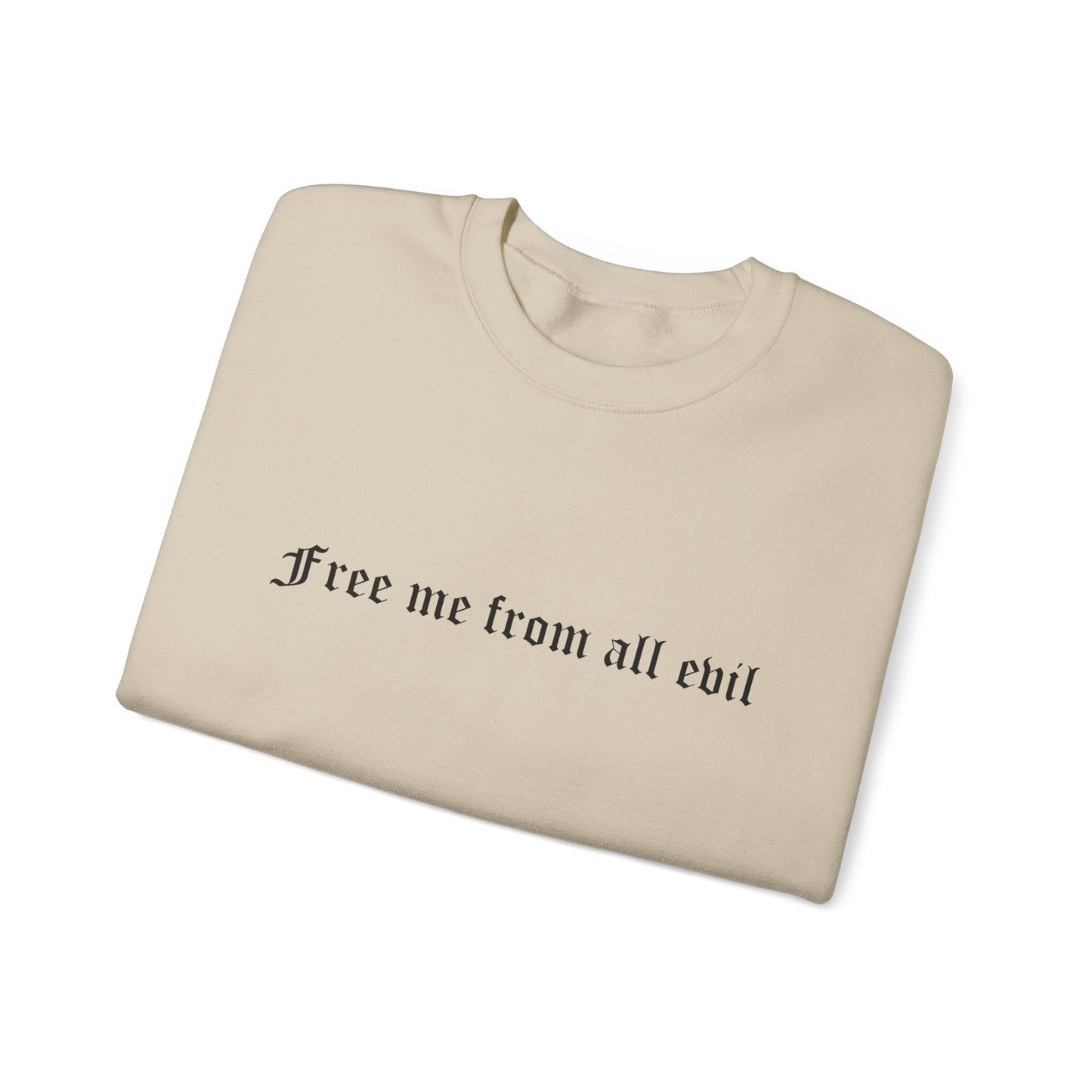 Free me from all evil Crewneck Sweatshirt