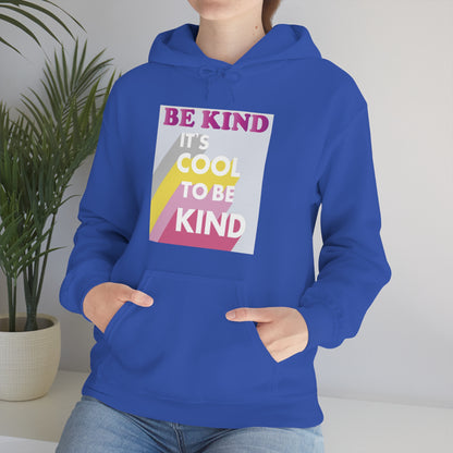 It's Cool to Be Kind Hoodie