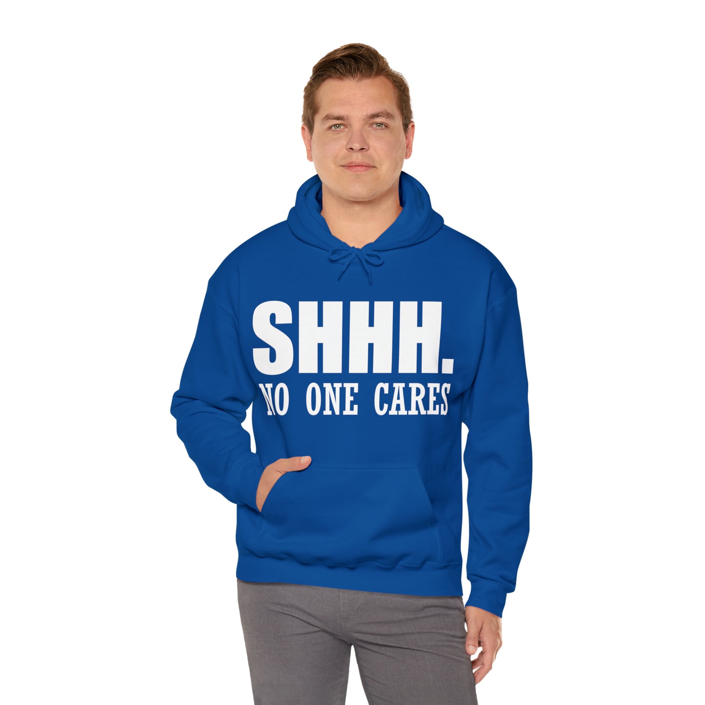 SHHH. NO ONE CARES Hoodie