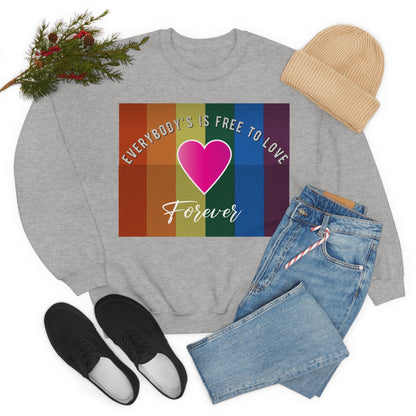 Everybody's Is Free To Love Crewneck Sweatshirt