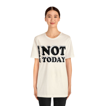 Nope not today T-Shirt