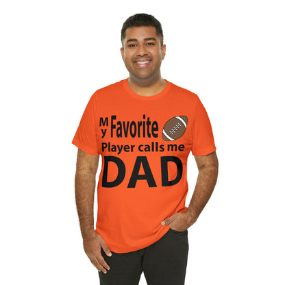 My Favorite Football Player Calls Me Dad T-Shirt