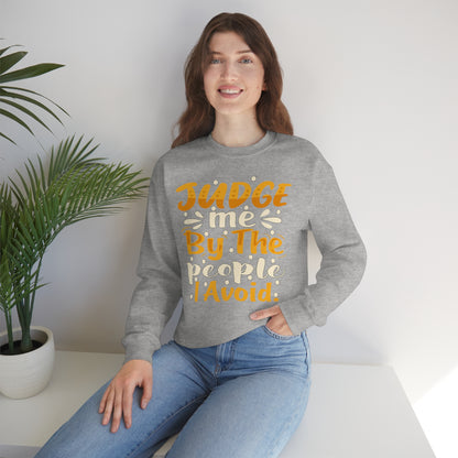 Judge Me By The People I Avoid Crewneck Sweatshirt