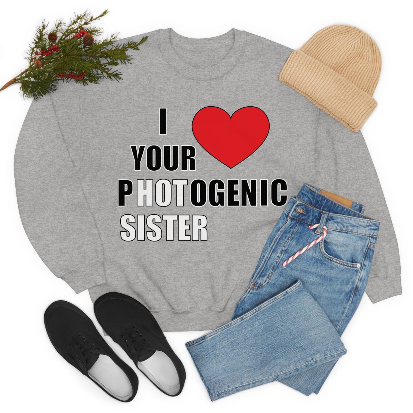 I love your pHOTogenic sister Crewneck Sweatshirt