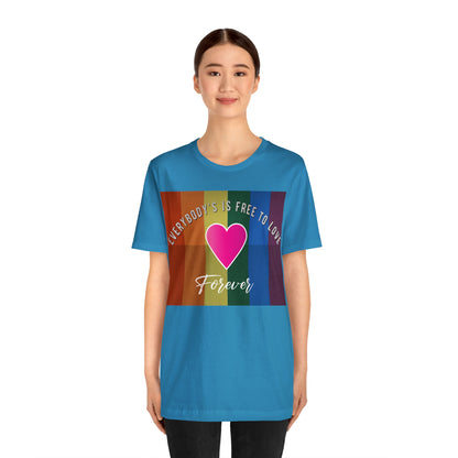 Everybody's Is Free To Love T-Shirt