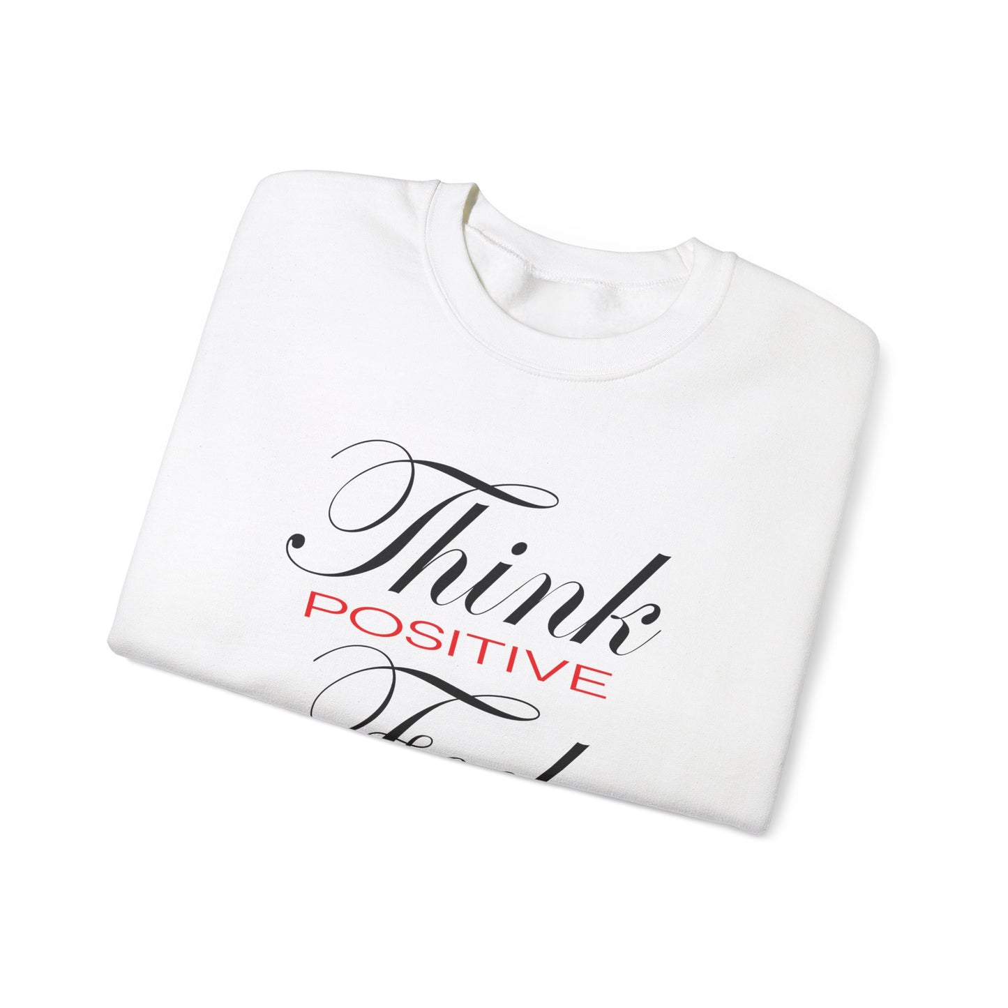 Think positive Crewneck Sweatshirt