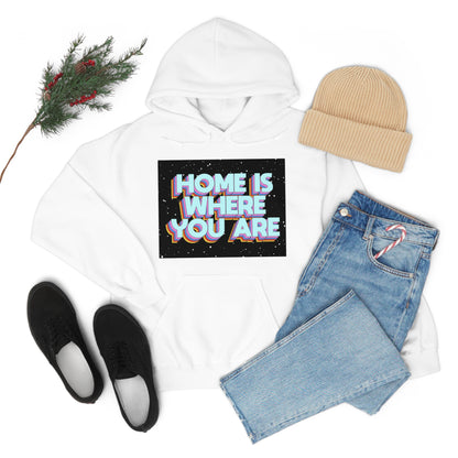 Home is Where you are Hoodie