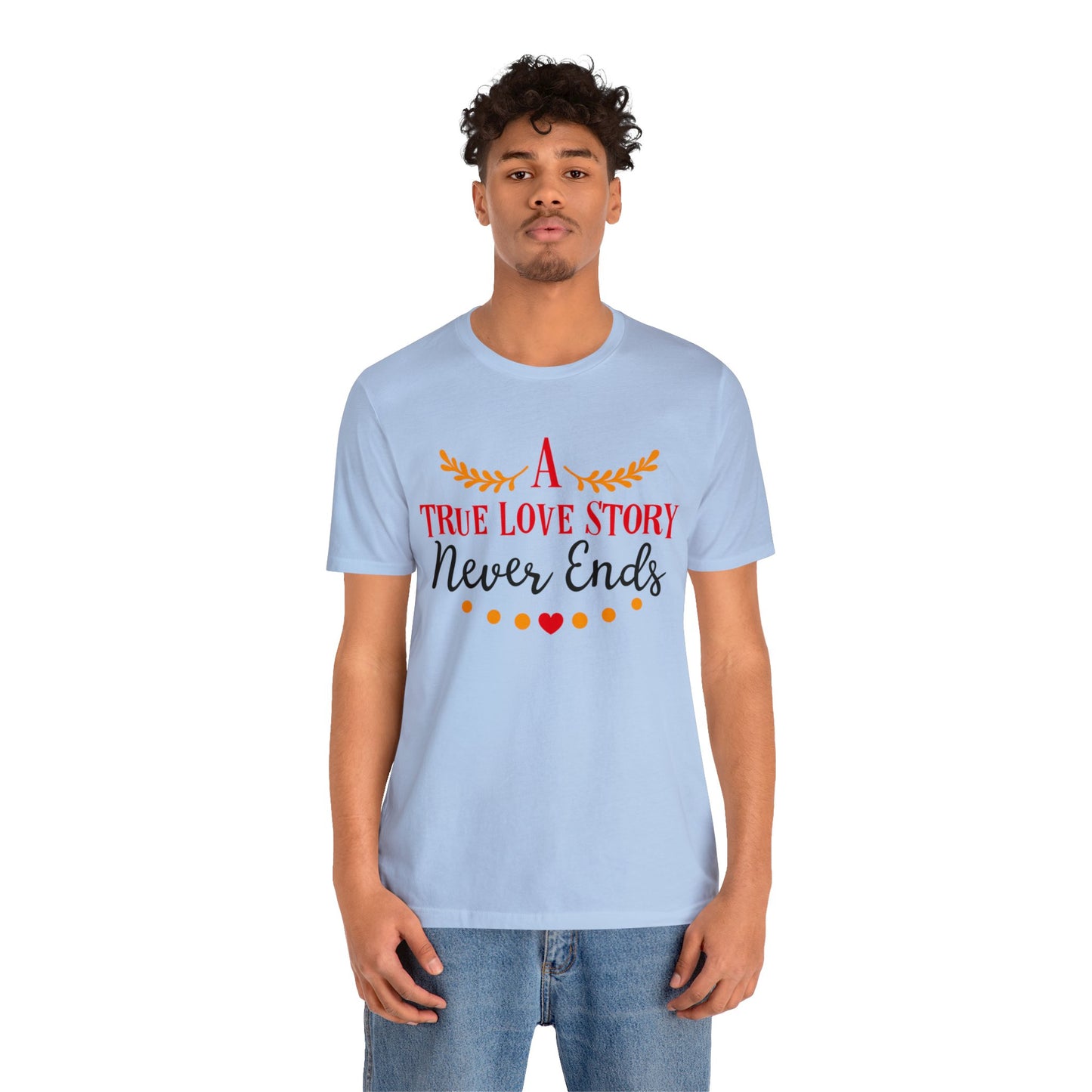 A true love story T-Shirt