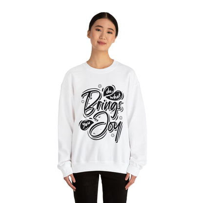 Do what brings you Joy Crewneck Sweatshirt