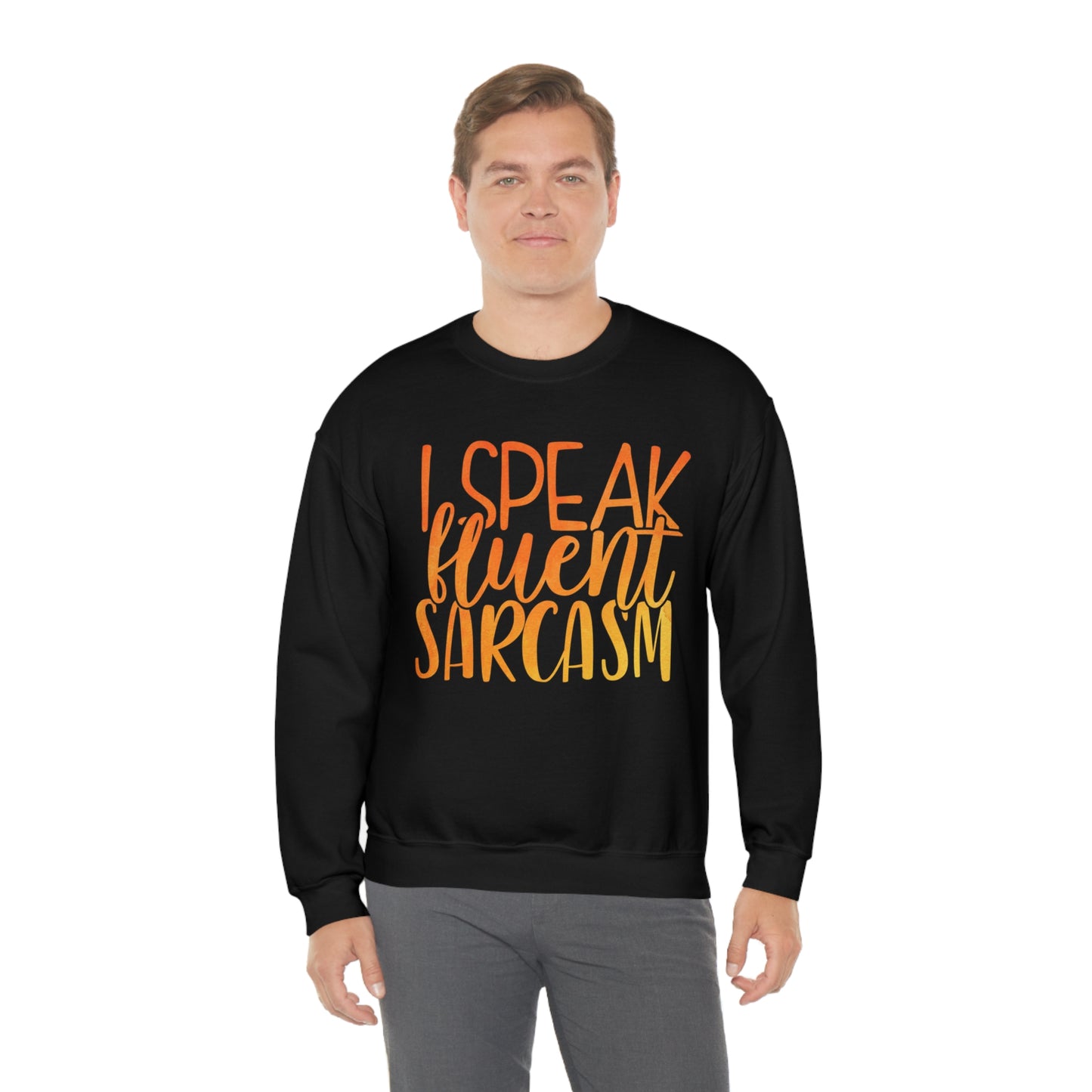 I Speak Fluent Sarcasm Crewneck Sweatshirt