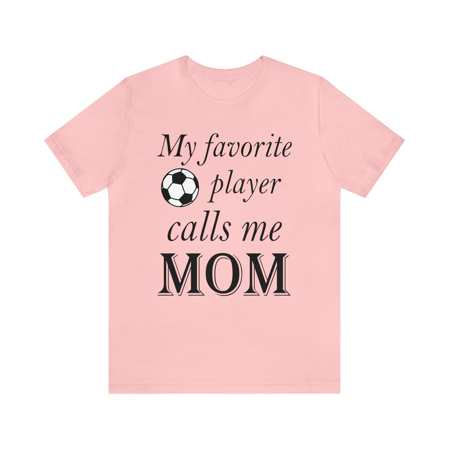 Mom Favorite Soccer player T-Shirt